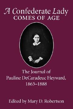 portada confederate lady comes of age: the journal of pauline decaradeuc heyward, 1863-1888