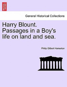 portada harry blount. passages in a boy's life on land and sea. (en Inglés)