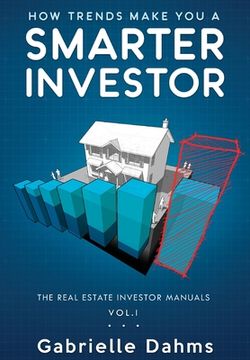 portada How Trends Make You A Smarter Investor: The Guide to Real Estate Investing Success (en Inglés)