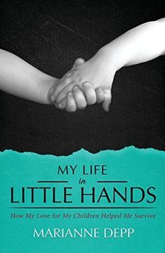 portada My Life in Little Hands: How My Love for My Children Helped Me Survive