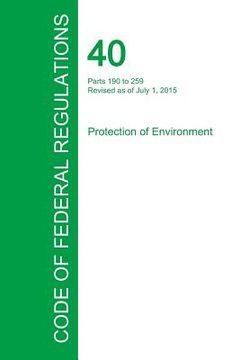 portada Code of Federal Regulations Title 40, Volume 25, July 1, 2015 (en Inglés)