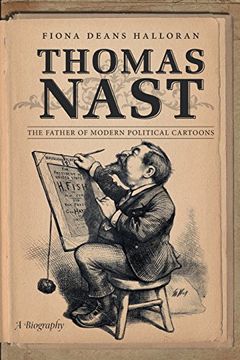 portada Thomas Nast: The Father of Modern Political Cartoons
