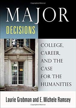 portada Major Decisions: College, Career, and the Case for the Humanities (en Inglés)