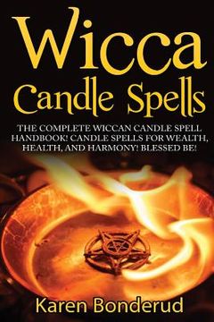 portada Wicca Candle Spells: The Complete Wiccan Candle Spell Handbook Candle Spells for Wealth, Health, and Harmony. Blessed Be! (en Inglés)