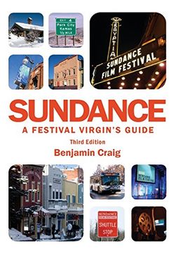 portada Sundance - A Festival Virgin's Guide (3rd Edition): Surviving and thriving at America's most important film festival.