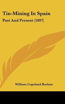 portada tin-mining in spain: past and present (1897) (en Inglés)