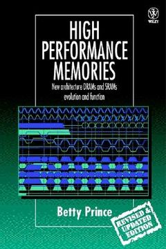 portada high performance memories: new architecture drams and srams - evolution and function