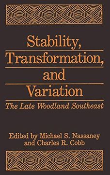 portada Stability, Transformation, and Variation: The Late Woodland Southeast (Environmental Science Research; 41) (in English)