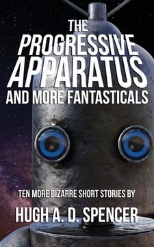 portada The Progressive Apparatus and More Fantasticals (en Inglés)