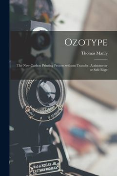 portada Ozotype: the New Carbon Printing Process Without Transfer, Actinometer or Safe Edge (en Inglés)