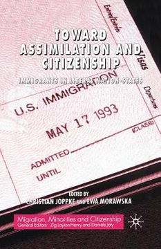 portada Toward Assimilation and Citizenship: Immigrants in Liberal Nation-States (en Inglés)