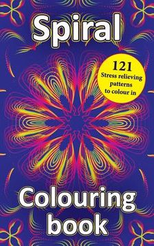 portada Spiral Colouring Book: 121 Stress relieving patterns to colour in