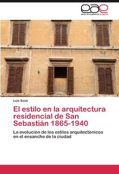 portada El Estilo en la Arquitectura Residencial de san Sebastian 1865-1940 (in Spanish)