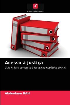 portada Acesso à Justiça: Guia Prático de Acesso à Justiça na República do Mali (en Portugués)