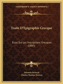 portada Traite D'Epigraphie Grecque: Essai Sur Les Inscriptions Grecques (1885) (en Francés)