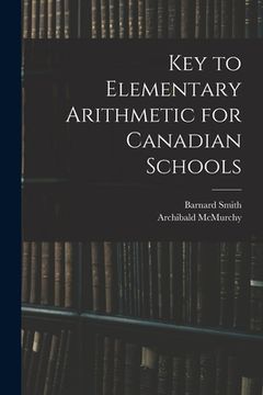 portada Key to Elementary Arithmetic for Canadian Schools (en Inglés)