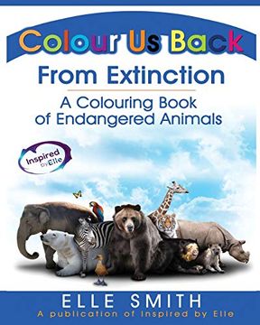 portada Colour us Back From Extinction: A Colouring Book of Endangered Animals (en Inglés)