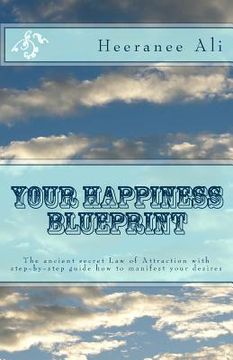 portada Your Happiness Blueprint: The ancient secret Law of Attraction with step-by-step guide how to manifest your desires (in English)