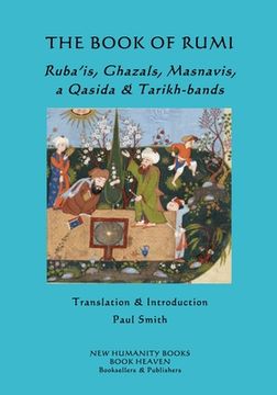 portada The Book of Rumi: Ruba'is, Ghazals, Masnavis and a Qasida (en Inglés)