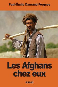 portada Les Afghans chez eux: Souvenirs d'une mission politique anglaise (en Francés)