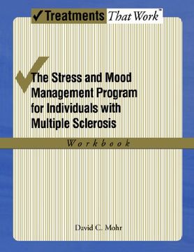 portada The Stress and Mood Management Program for Individuals With Multiple Sclerosis: Workbook (Treatments That Work) (in English)