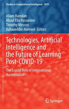 portada Technologies, Artificial Intelligence and the Future of Learning Post-Covid-19: The Crucial Role of International Accreditation (en Inglés)
