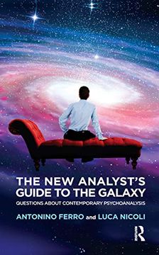 portada The new Analyst's Guide to the Galaxy: Questions About Contemporary Psychoanalysis 