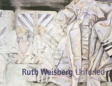 portada Ruth Weisberg Unfurled (en Inglés)