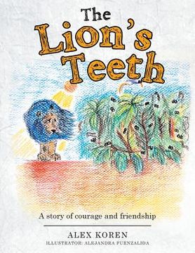 portada The Lion's Teeth: A story of courage and friendship (en Inglés)