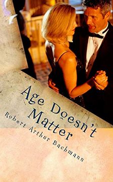 portada Age Doesn't Matter: She Fell in Love With an Older Man. (en Inglés)