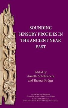 portada Sounding Sensory Profiles in the Ancient Near East (Ancient Near East Monographs) (en Inglés)