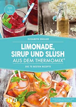 portada Limonade, Sirup und Slush aus dem Thermomix®: Die 60 Besten Rezepte (en Alemán)