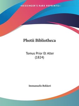 portada Photii Bibliotheca: Tomus Prior Et Alter (1824) (in Latin)