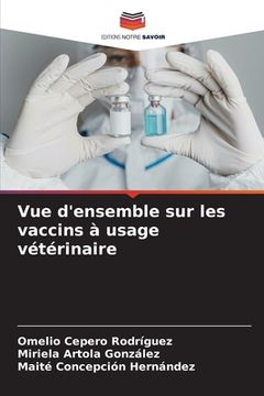 portada Vue d'ensemble sur les vaccins à usage vétérinaire (in French)