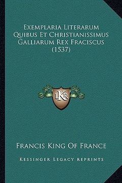 portada Exemplaria Literarum Quibus Et Christianissimus Galliarum Rex Fraciscus (1537) (in Latin)