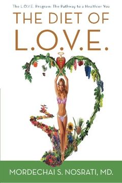 portada The Diet of L. O. V. E. The L. O. V. E. Program: The Pathway to a Healthier you (in English)