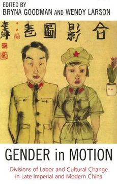 portada Gender in Motion: Divisions of Labor and Cultural Change in Late Imperial and Modern China (Asia/Pacific/Perspectives) (en Inglés)