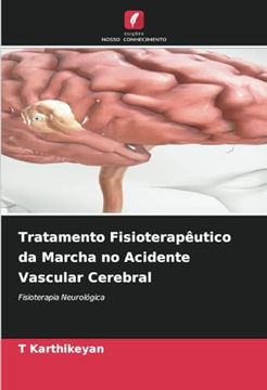 portada Tratamento Fisioterapêutico da Marcha no Acidente Vascular Cerebral: Fisioterapia Neurológica (en Portugués)