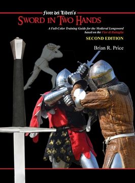 portada Sword in Two Hands: A Full-Color Modern Training Guide based on the Fior di Battaglia of Fiori dei Liberi (in English)