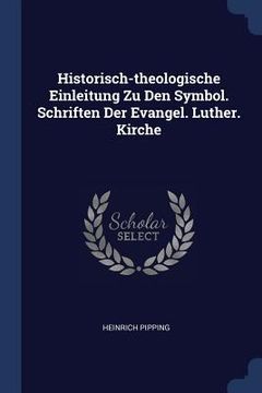 portada Historisch-theologische Einleitung Zu Den Symbol. Schriften Der Evangel. Luther. Kirche