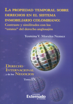 portada La Propiedad Temporal Sobre Derechos en el Sistema Inmobiliario Colombiano Contraste y Similitudes con los Estates del Derecho Anglosajón