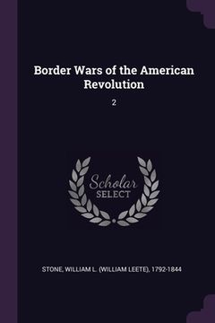 portada Border Wars of the American Revolution: 2 (in English)