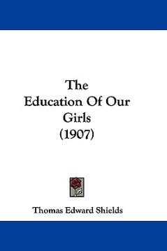 portada the education of our girls (1907) (en Inglés)