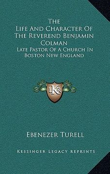 portada the life and character of the reverend benjamin colman: late pastor of a church in boston new england (in English)