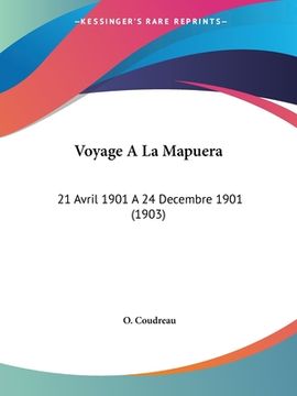 portada Voyage A La Mapuera: 21 Avril 1901 A 24 Decembre 1901 (1903) (en Francés)