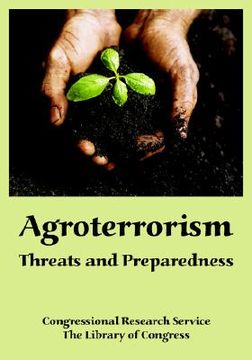 portada agroterrorism: threats and preparedness (en Inglés)