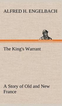 portada the king's warrant a story of old and new france