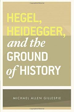 portada Hegel, Heidegger, and the Ground of History (en Inglés)