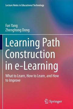 portada Learning Path Construction in E-Learning: What to Learn, How to Learn, and How to Improve (en Inglés)