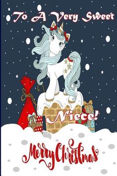 portada To A Very Sweet Niece! Merry Christmas (Coloring Card): Holiday Messages, Christmas Animals, Coloring for Young Children (en Inglés)